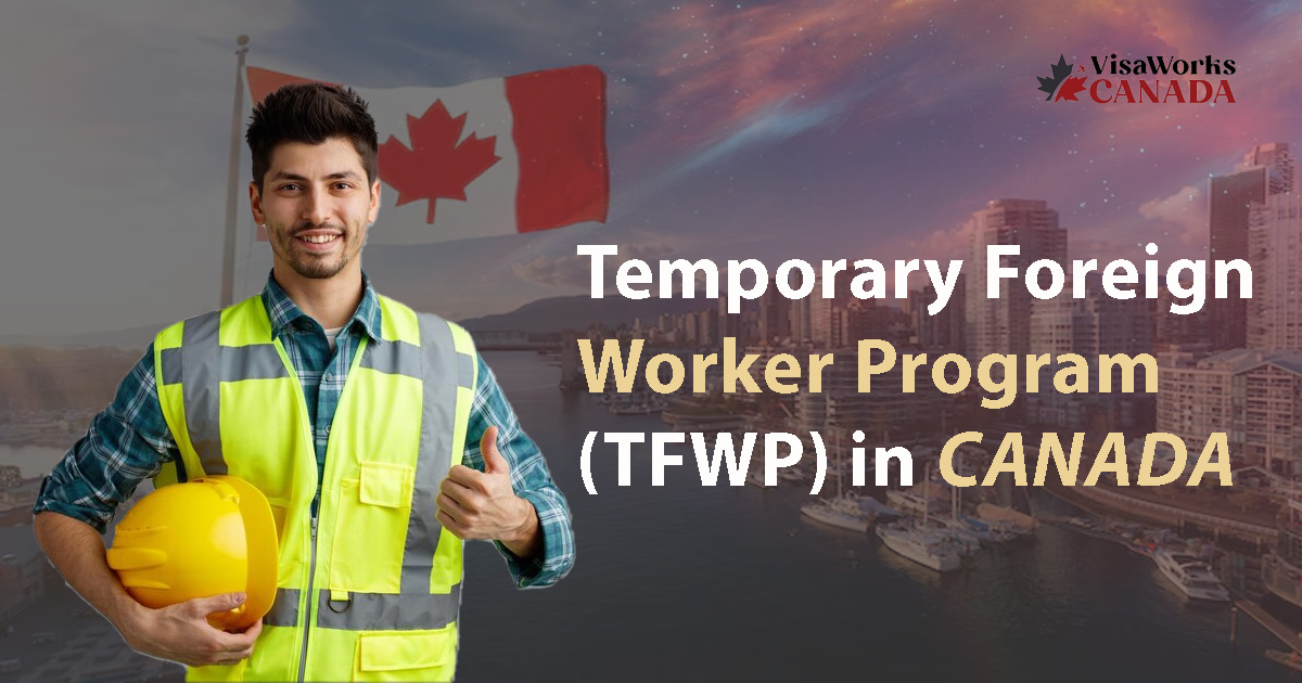 Temporary Foreign Worker Program (TFWP) in Canada