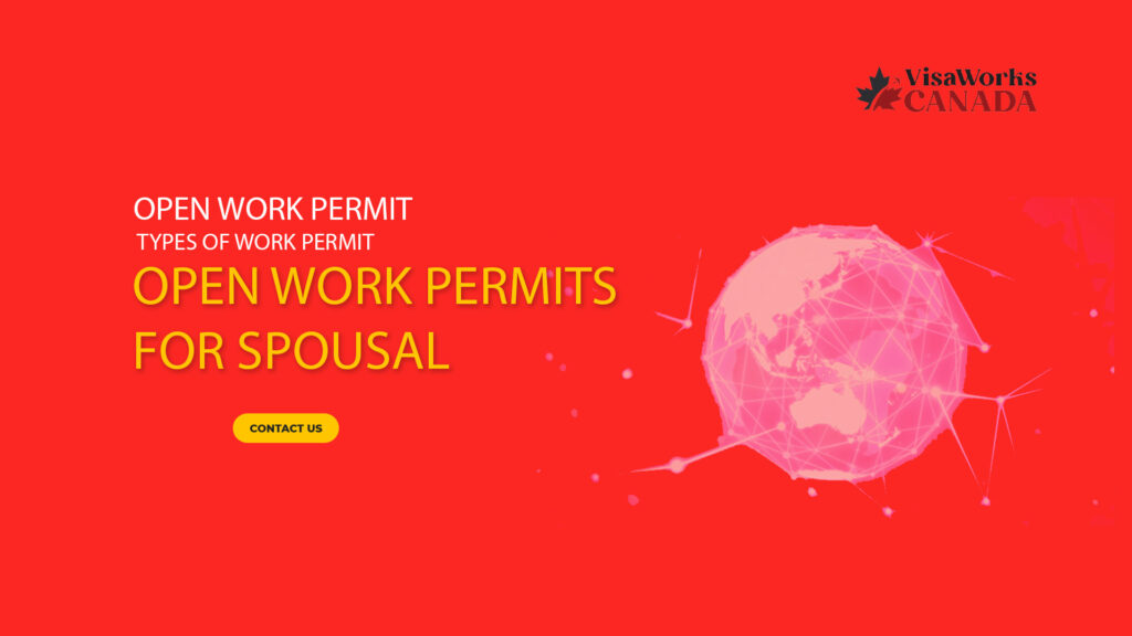 Open Work Permits for Spousal