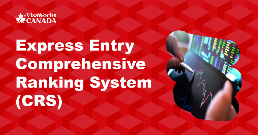 Express Entry Comprehensive Ranking System (CRS)